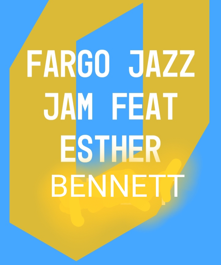 Fargo Jazz Jam Featuring Esther Bennett